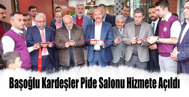 Başoğlu Kardeşler Pide Salonu Hizmete Açıldı