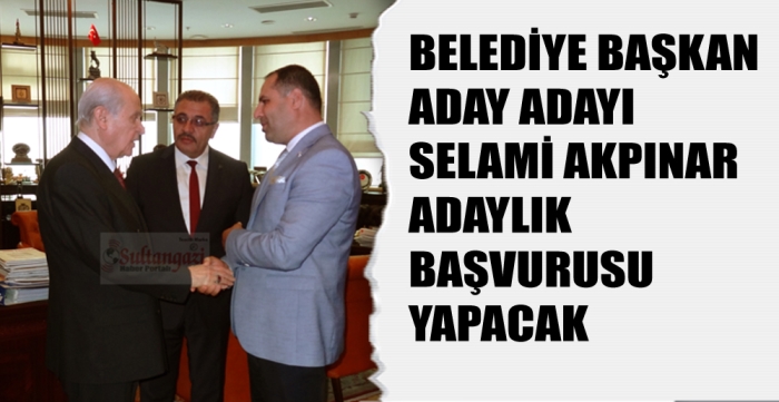 Belediye başkan aday adayı Selami Akpınar adaylık başvurusu yapacak 