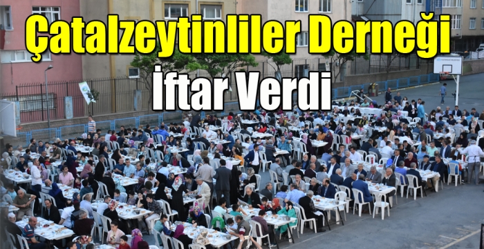 Çatalzeytinliler Derneği İftar Verdi