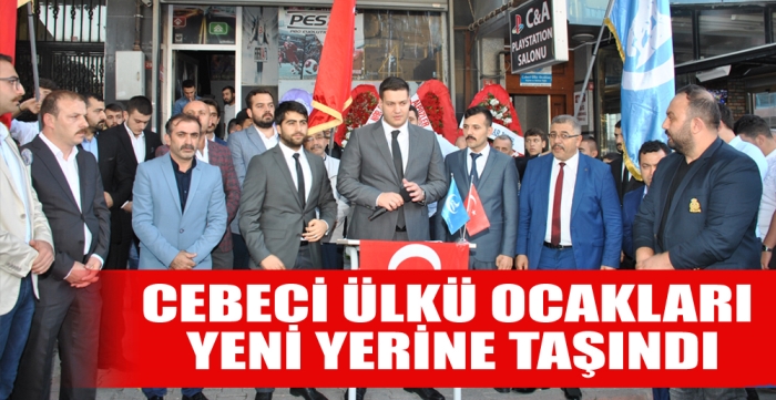 CEBECİ ÜLKÜ OCAKLARI YENİ YERİNE TAŞINDI