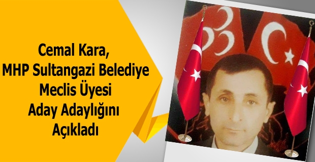 Cemal Kara, MHP Sultangazi Belediye Meclis Üyesi Aday Adaylığını Açıkladı