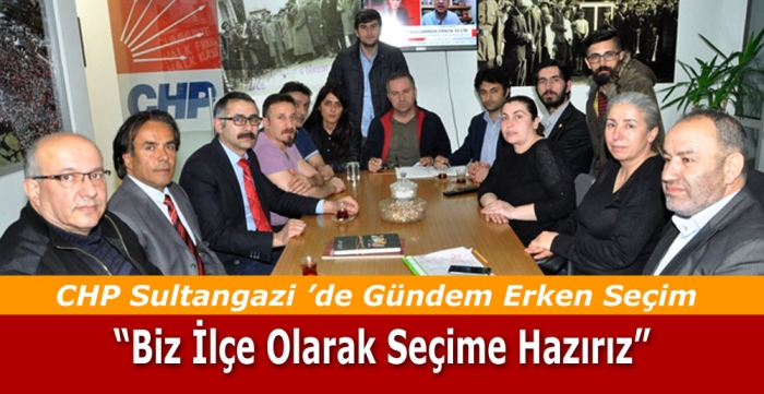 CHP Sultangazi ’de Gündem Erken Seçim