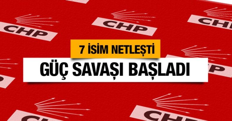 CHP'de güç savaşı başladı işte 7 isim!