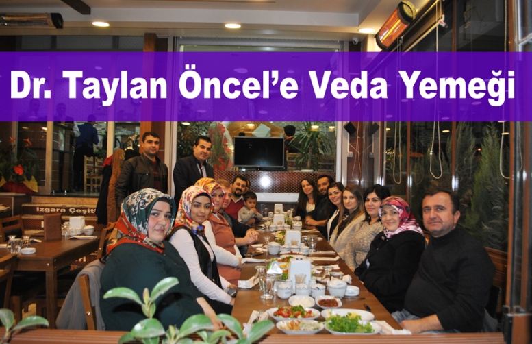 Dr. Taylan Öncel’e Veda Yemeği