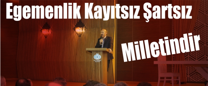 Egemenlik Kayıtsız Şartsız Milletindir