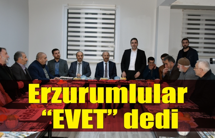 Erzurumlular “EVET” dedi