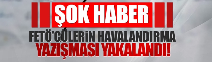 FETÖ'nün hain cezaevi planı deşifre oldu! İşte yazışma notları...