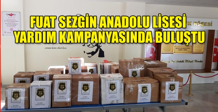 FUAT SEZGİN ANADOLU LİSESİ YARDIM KAMPANYASINDA BULUŞTU