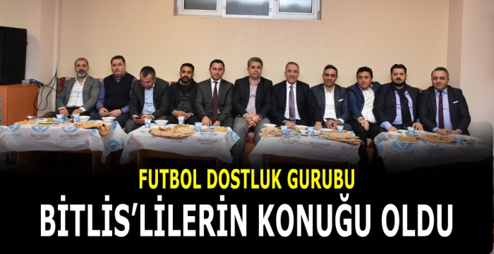 Futbol Dostluk Gurubu Bitlis'lilerin konuğu Oldu