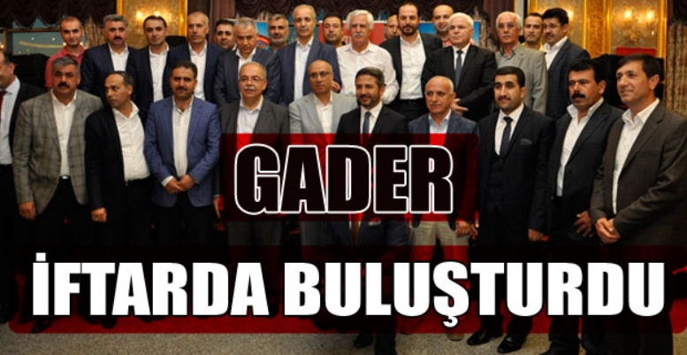 Gader İftarda Buluşturdu