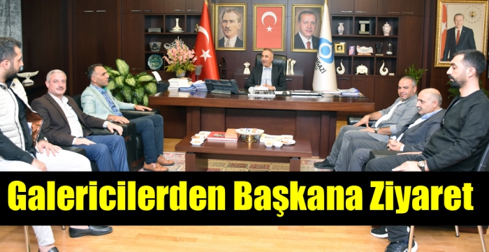 Galericilerden Başkana Ziyaret