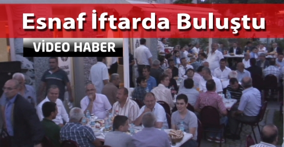 Esnaf İftarda Bir Araya geldi