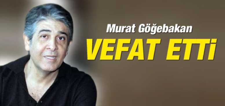 GÖĞEBAKAN VEFAT ETTİ