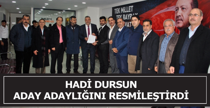 Hadi Dursun Aday Adaylığını Resmileştirdi