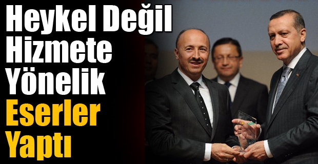 Heykel Değil Hizmete Yönelik Eserler Yaptı