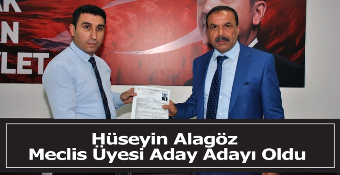 Hüseyin Alagöz Meclis Üyesi Aday Adayı Oldu