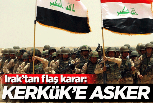 Irak, Kerkük'e asker gönderiyor!