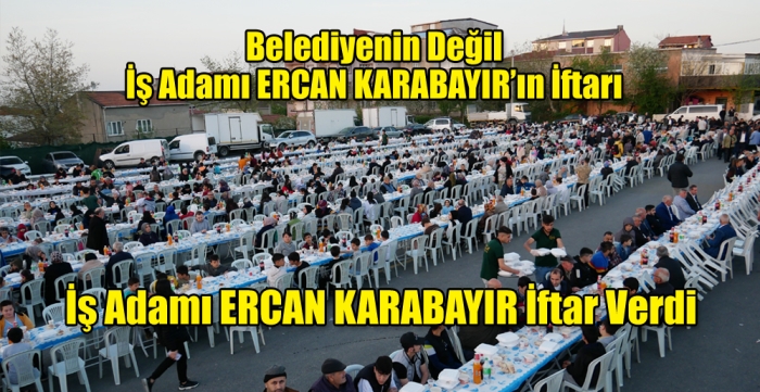 İş Adamı Ercan Karabayır İftar Verdi