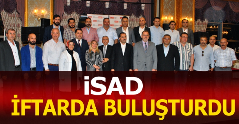 İSAD İFTARDA BULUŞTURDU