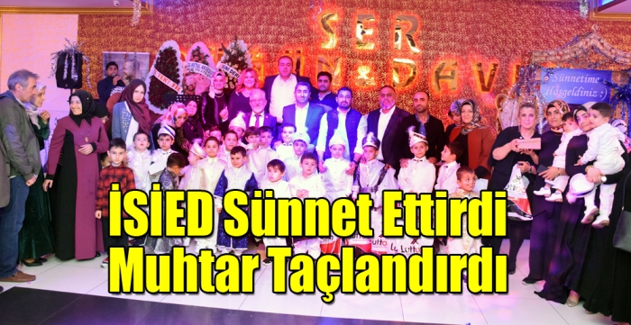 İSİED Sünnet Ettirdi, Muhtar Taçlandırdı