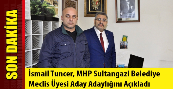 İsmail Tuncer, MHP Sultangazi Belediye  Meclis Üyesi Aday Adaylığını Açıkladı