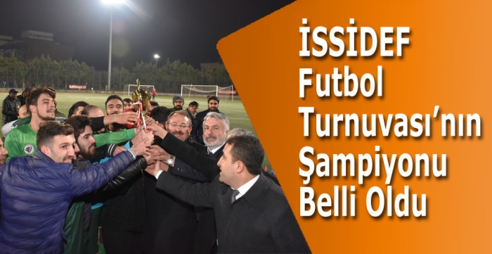 İSSİDEF Futbol Turnuvası’nın Şampiyonu Belli Oldu