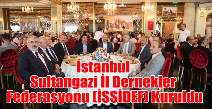 İstanbul Sultangazi İl Dernekler Federasyonu (İSSİDEF) kuruldu