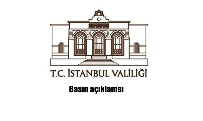 İstanbul Valiliği Basın Açıklaması