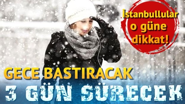 İstanbullar perşembeye dikkat! Gece bastıracak