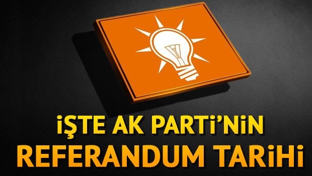 İşte AK Parti'nin referandum tarihi