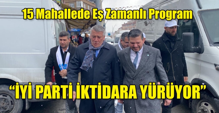 İyi Parti'den 15 Mahallede eş zamanlı program