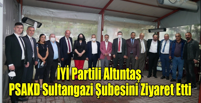 İYİ Partili Altıntaş, PSAKD Sultangazi Şubesini Ziyaret Etti