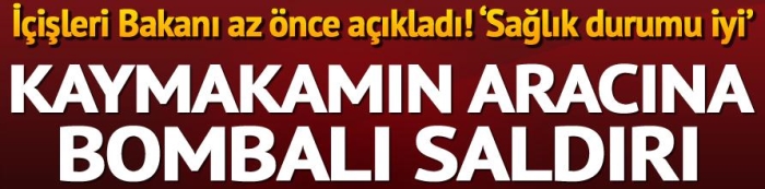 Kaymakamın aracına bombalı tuzak