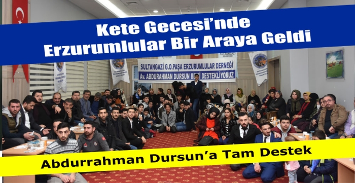 Kete Gecesi’nde Erzurumlular Bir Araya Geldi