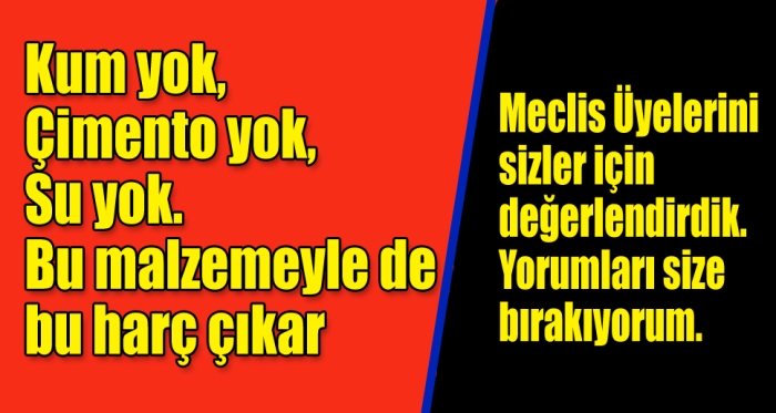 Meclis Üyelerini sizler için değerlendirdik