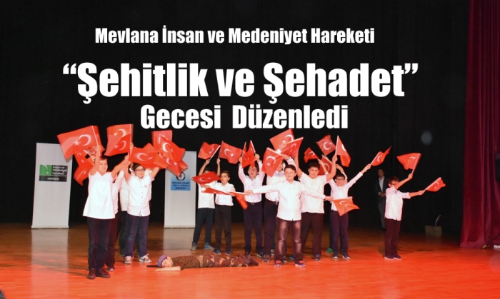 Mevlana İnsan ve Medeniyet Hareketi Şehitlik ve Şehadet gecesi