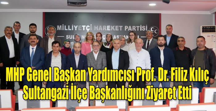 MHP Genel Başkan Yardımcısı Prof. Dr. Filiz Kılıç MHP Sultangazi İlçe Başkanlığını Ziyaret Etti