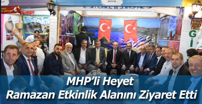 MHP’li Heyet Ramazan Etkinlik Alanını Ziyaret Etti