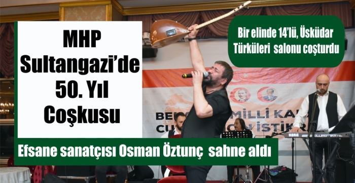 MHP Sultangazi'de 50.Yıl Coşkusu