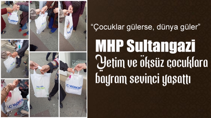 MHP Sultangazi Yetim ve öksüz çocuklara  bayram sevinci yaşattı