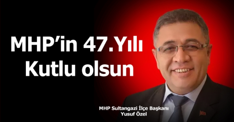 MHP’in 47.Yılı Kutlu Olsun