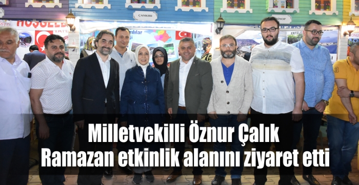 Milletvekilli Öznur Çalık, Ramazan etkinlik alanını ziyaret etti