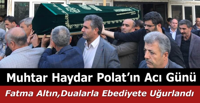 Muhtar Haydar Polat’ın Acı Günü