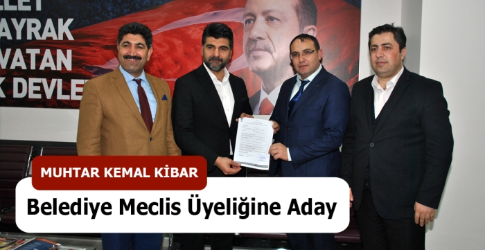 Muhtar Kemal Kibar, meclis üyeliğine aday