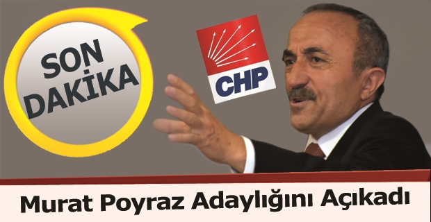 Murat Poyraz Adaylığını Açıkadı