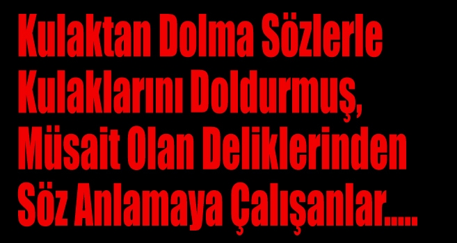 Müsait Olan Deliklerinden Söz Anlamaya Çalışanlar