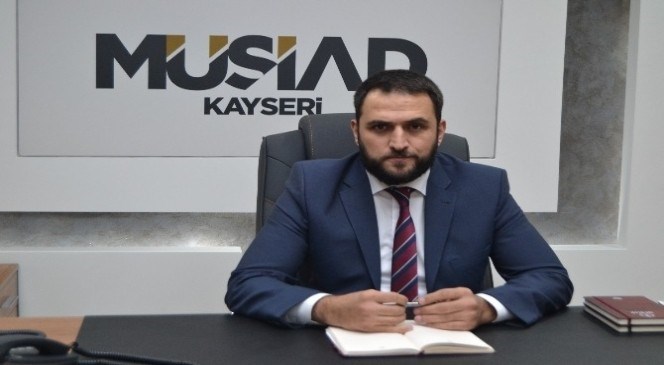 Müsiad  Kayseri  Başkanı  Nedim  Olgunharputlu: