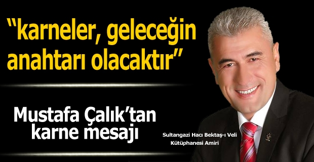 Mustafa Çalık Karne mesajı yayımladı