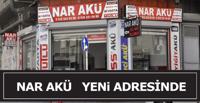 NAR AKÜ   YENi ADRESİNDE