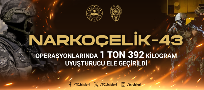 NARKOÇELİK-43" Operasyonlarında 1 Ton 392 Kilogram Uyuşturucu Ele Geçirildi